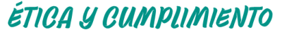 Ética y cumplimiento