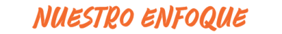 Nuestro enfoque